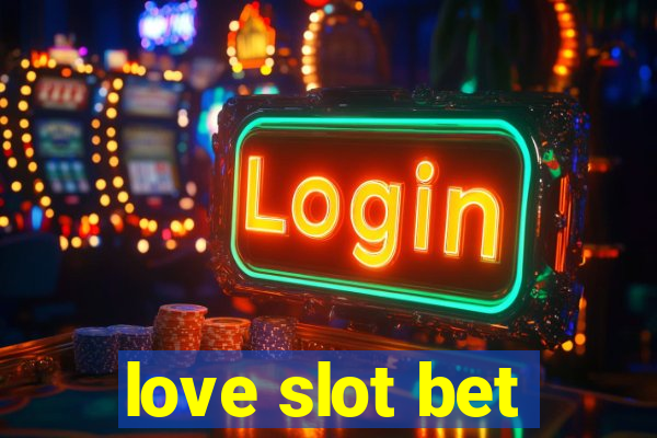 love slot bet