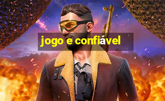 jogo e confiável