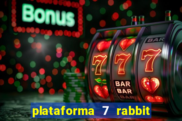 plataforma 7 rabbit é confiável