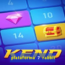 plataforma 7 rabbit é confiável