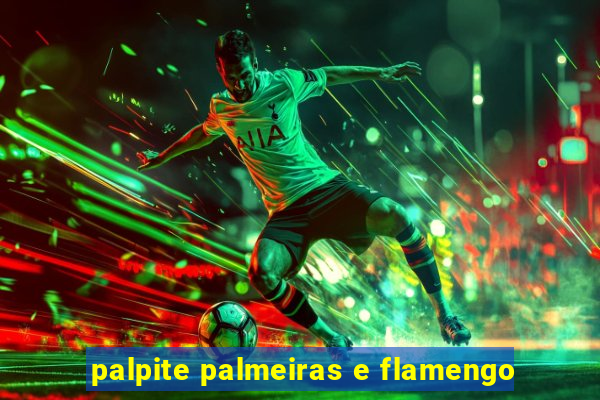 palpite palmeiras e flamengo