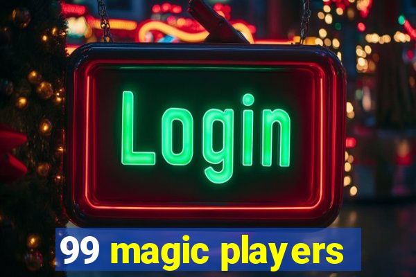 99 magic players