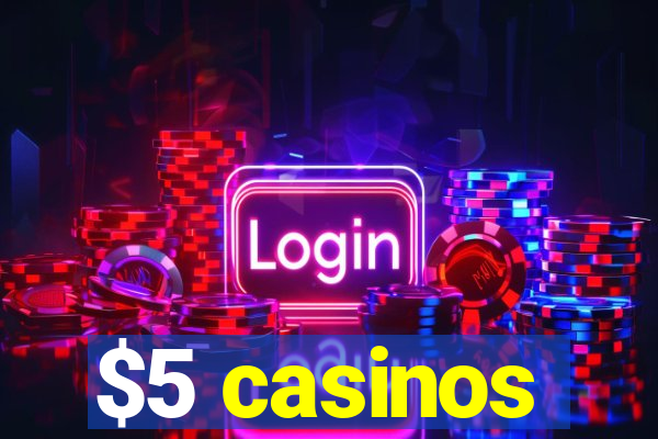 $5 casinos