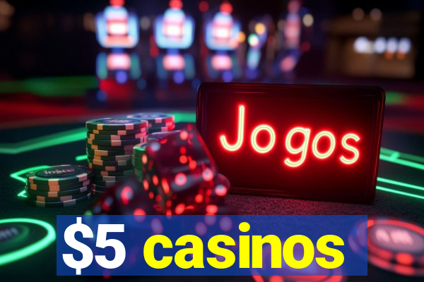 $5 casinos