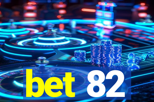 bet 82