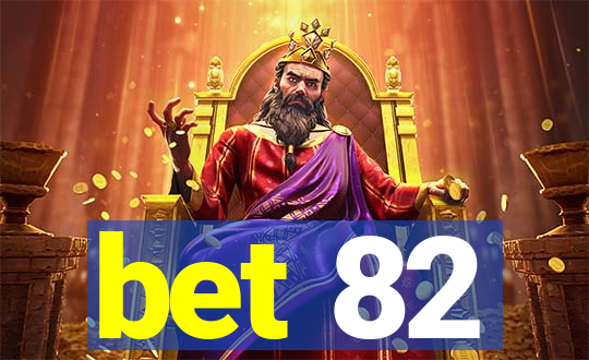 bet 82