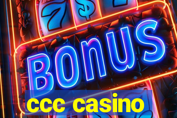 ccc casino