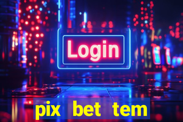 pix bet tem pagamento antecipado