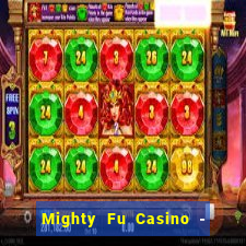 Mighty Fu Casino - Slots Game