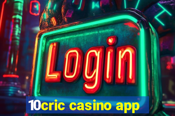 10cric casino app