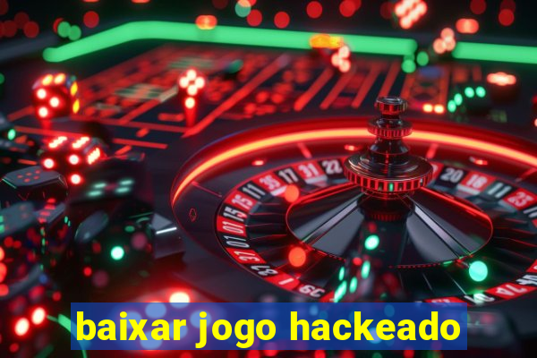 baixar jogo hackeado