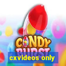 cxvideos only