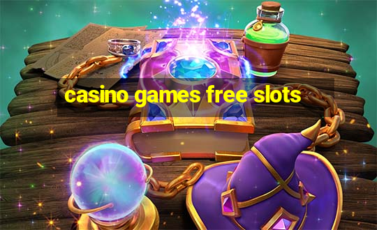 casino games free slots