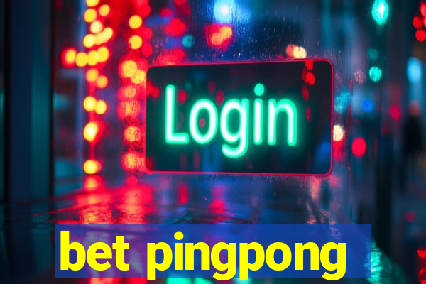 bet pingpong