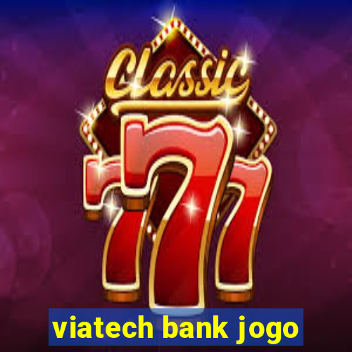 viatech bank jogo