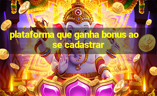 plataforma que ganha bonus ao se cadastrar