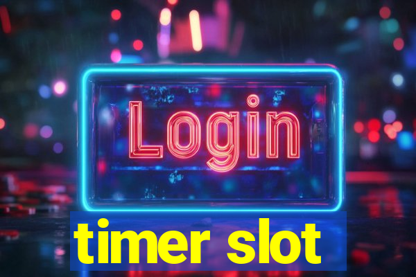 timer slot