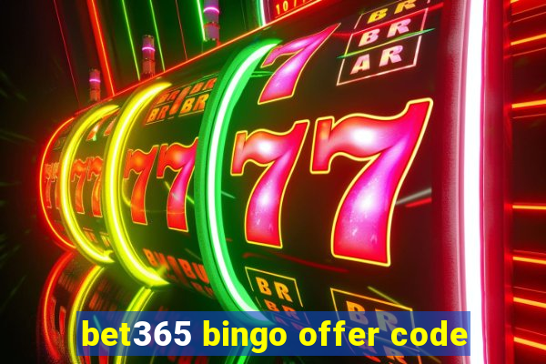 bet365 bingo offer code