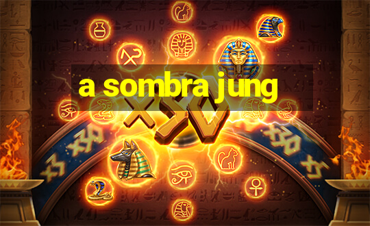 a sombra jung