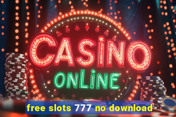 free slots 777 no download