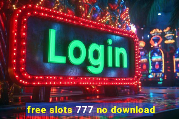 free slots 777 no download