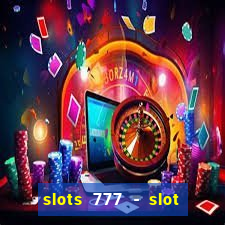 slots 777 - slot machine games