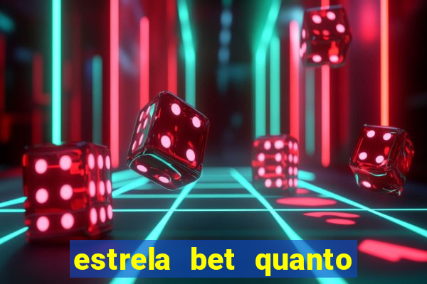 estrela bet quanto tempo demora o saque