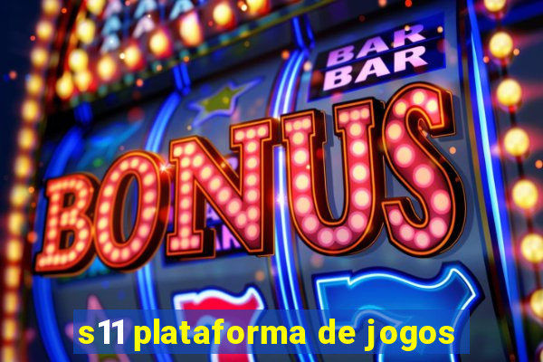 s11 plataforma de jogos