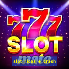 slot ricos e crash como ganhar dinheiro