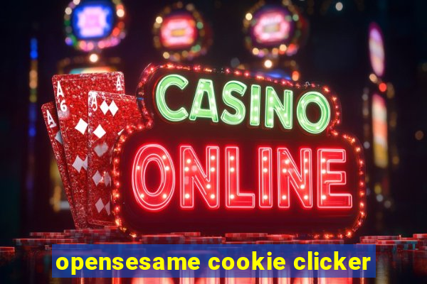 opensesame cookie clicker