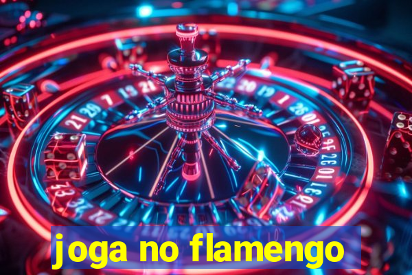 joga no flamengo