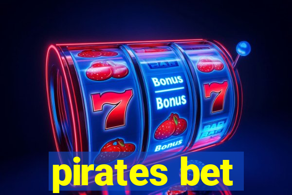 pirates bet