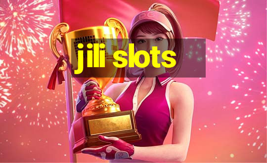 jili slots