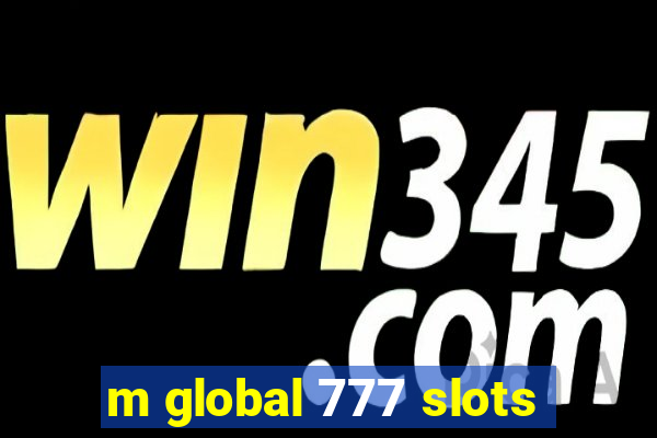 m global 777 slots