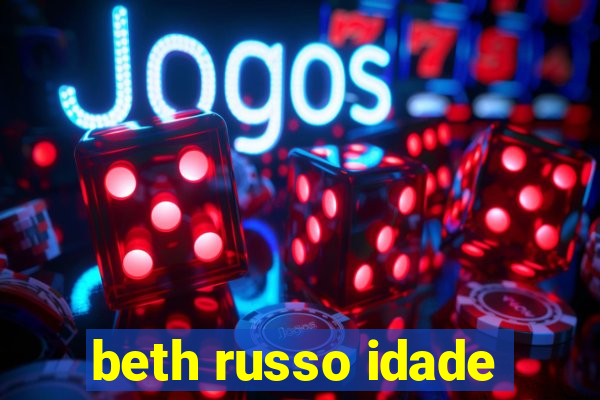 beth russo idade