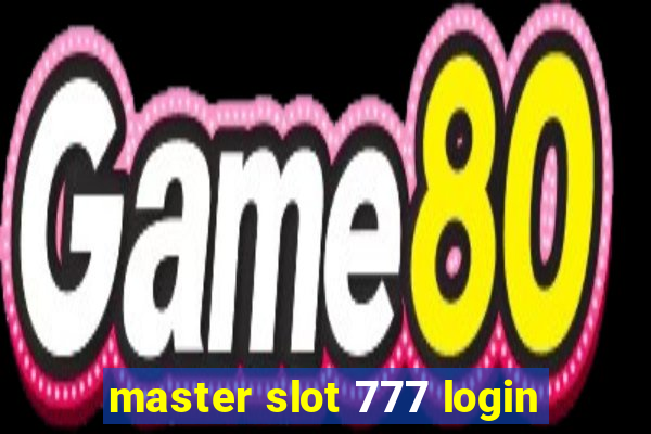 master slot 777 login