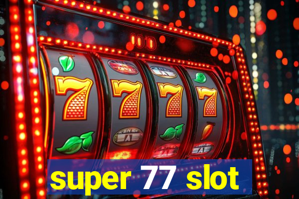 super 77 slot