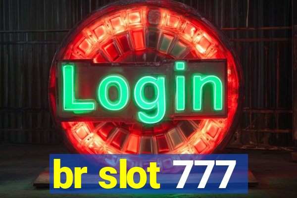 br slot 777