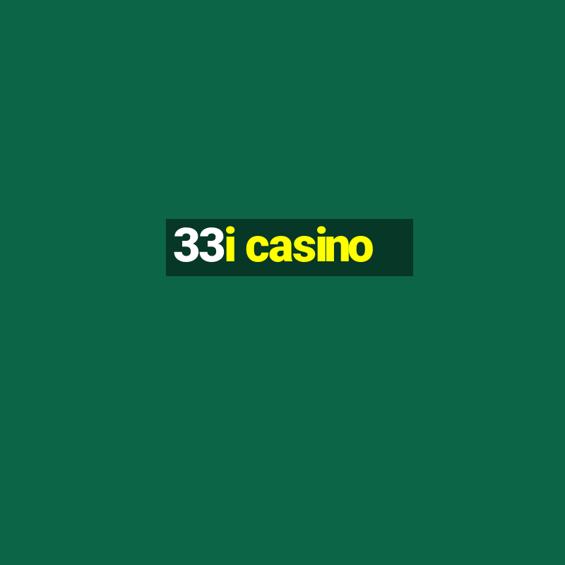 33i casino