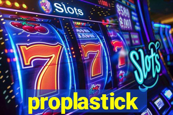 proplastick