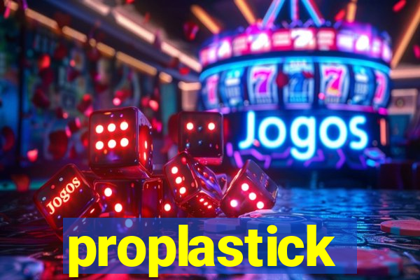 proplastick