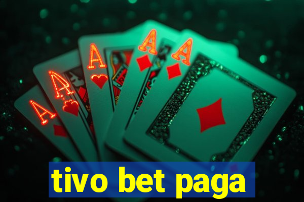 tivo bet paga