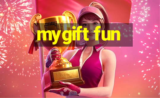 mygift fun