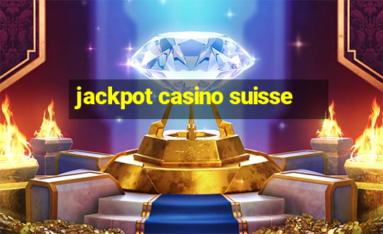 jackpot casino suisse