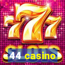 44 casino