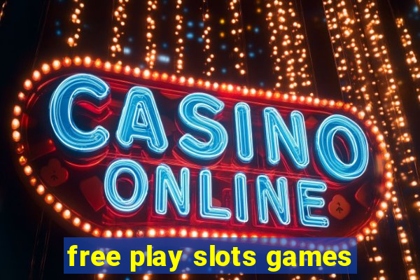 free play slots games