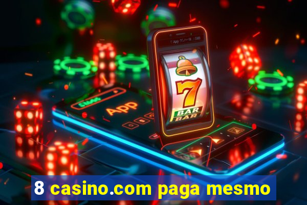 8 casino.com paga mesmo