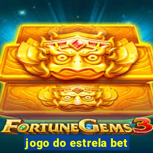 jogo do estrela bet