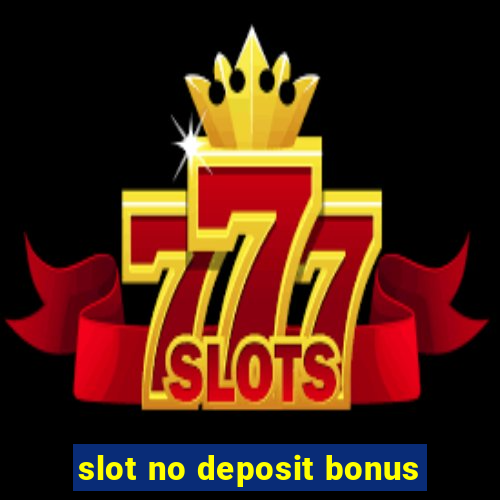 slot no deposit bonus