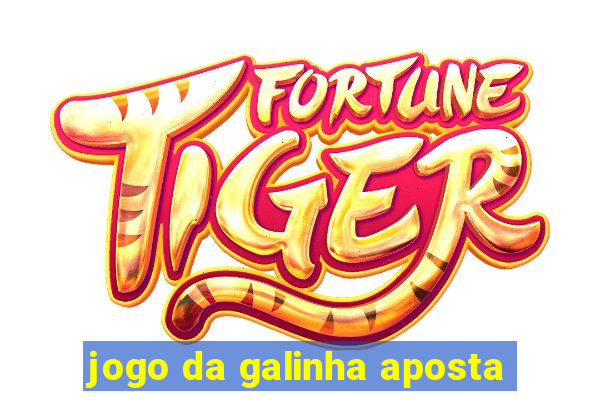 jogo da galinha aposta